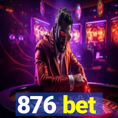 876 bet